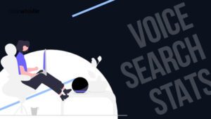 10 Voice Search Statistics To Make You More Visible