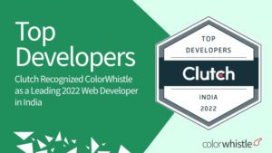 Clutch Recognized ColorWhistle as a Leading 2022 Web Developer in India