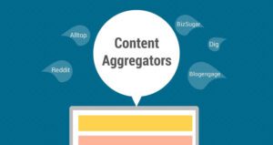 About Content Aggregation, Content Aggregator Websites and Tools : Complete Guide