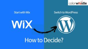 Start with Wix, Switch to WordPress – How to Decide?