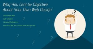 Why You Can’t be Objective About Your Own Web Design