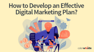 Step by Step Guide to Develop an Effective Digital Marketing Plan