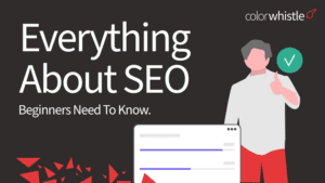 Everything About SEO – Beginners Need To Know