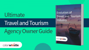 Ultimate Travel and Tourism Agency Owner Guide