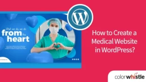 How to Create a Medical Website in WordPress?